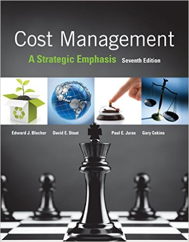 Solution Manual for Cost Management A Strategic Emphasis 7th Edition by Edward Blocher