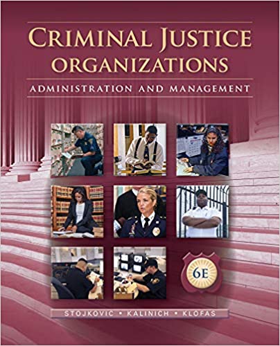 Solution Manual for Criminal Justice Organizations Administration and Management 6th Edition by Stan Stojkovic