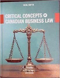 Solution Manual for Critical Concepts of Canadian Business Law 6th Edition by Jan D. Weir Fran Smyth