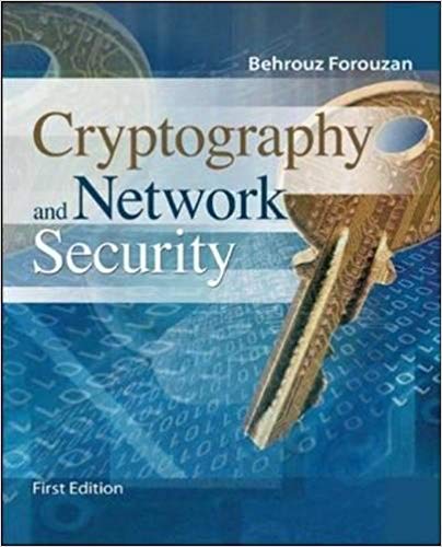 Solution Manual for Cryptography and Network Security 1st Edition by Behrouz A. Forouzan