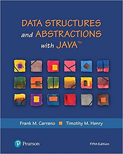 Solution Manual for Data Structures and Abstractions with Java 5th Edition by Frank M. Carrano