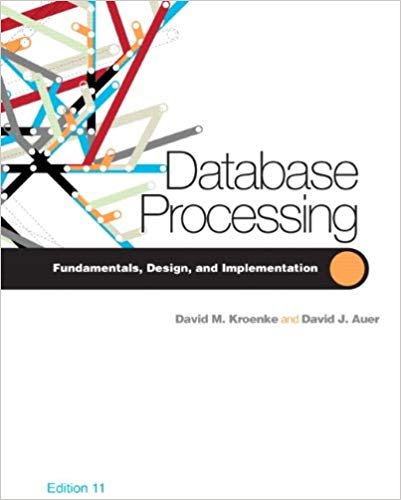 Solution Manual for Database Processing 11th Edition by David M. Kroenke