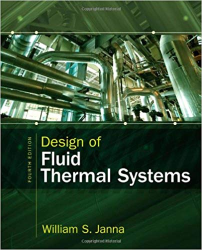 Solution Manual for Design of Fluid Thermal Systems 4th Edition by William S. Janna