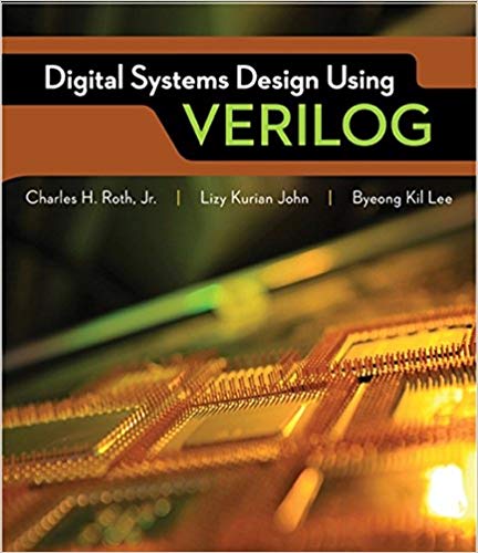 Solution Manual for Digital Systems Design Using Verilog 1st Edition by Charles Roth
