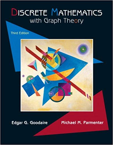 Solution Manual for Discrete Mathematics with Graph Theory 3rd Edition by Edgar G. Goodaire
