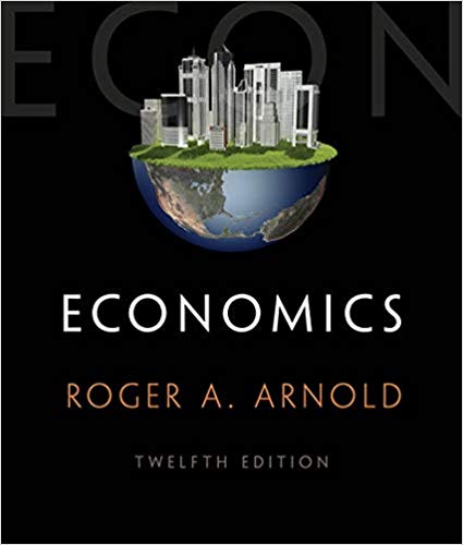 Solution Manual for Economics 12th Edition by Roger A. Arnold