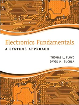 Solution Manual for Electronics Fundamentals A Systems Approach 1st Edition by Thomas L. Floyd