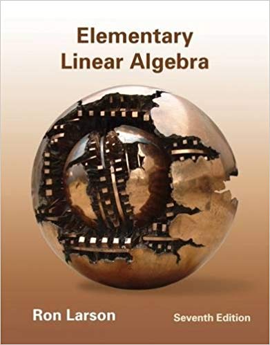 Solution Manual for Elementary Linear Algebra 7th Edition by Ron Larson