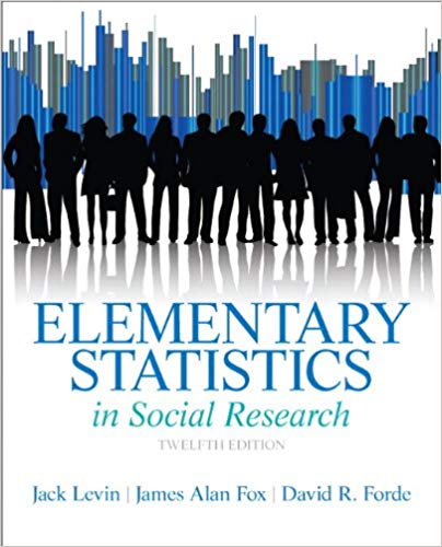 Solution Manual for Elementary Statistics in Social Research 12th Edition by Jack A. Levin