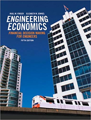 Solution Manual for Engineering Economics Financial Decision Making for Engineers 5th Edition by Niall M. Fraser