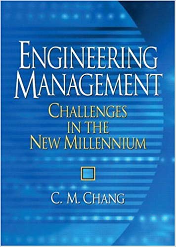 Solution Manual for Engineering Management Challenges in the New Millennium 1st Edition by C M Chang