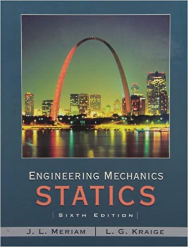 Solution Manual for Engineering Mechanics Statics 6th Edition by J. L. Meriam