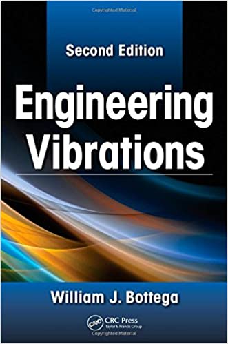 Solution Manual for Engineering Vibrations 2nd Edition by William J. Bottega