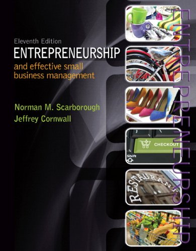 Solution Manual for Entrepreneurship and Effective Small Business Management 11th Edition by Norman M. Scarborough