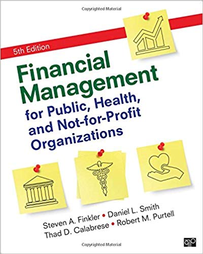 Solution Manual for Financial Management for Public Health and Not for Profit Organizations 5th Edition by Steven A. Finkler