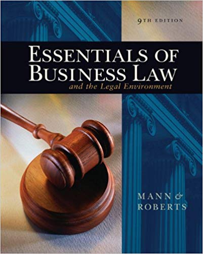Solution Manual for Essentials of Business Law and the Legal Environment 9th Edition by Richard A. Mann