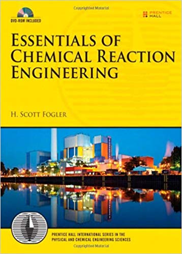 Solution Manual for Essentials of Chemical Reaction Engineering 1st Edition by H. Scott Fogler