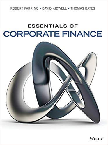 Solution Manual for Essentials of Corporate Finance 1st Edition by Robert Parrino