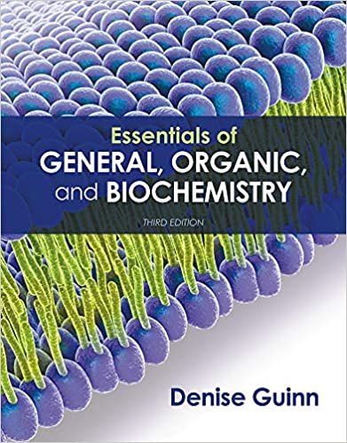 Solution Manual for Essentials of General Organic and Biochemistry 3rd Edition by Denise Guinn