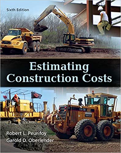 Solution Manual for Estimating Construction Costs 6th Edition by Robert Peurifoy