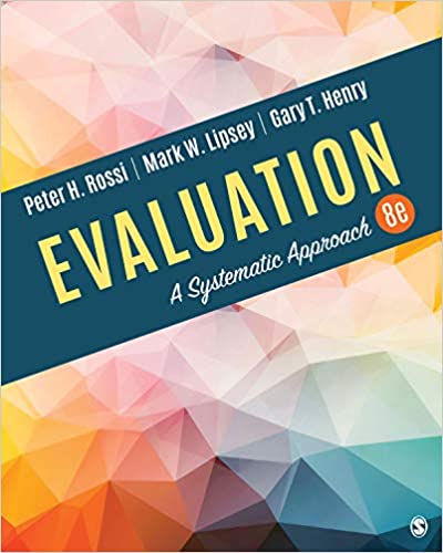 Solution Manual for Evaluation A Systematic Approach 8th Edition by Peter H. Rossi