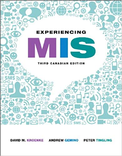 Solution Manual for Experiencing MIS 3rd Canadian Edition by David M. Kroenke
