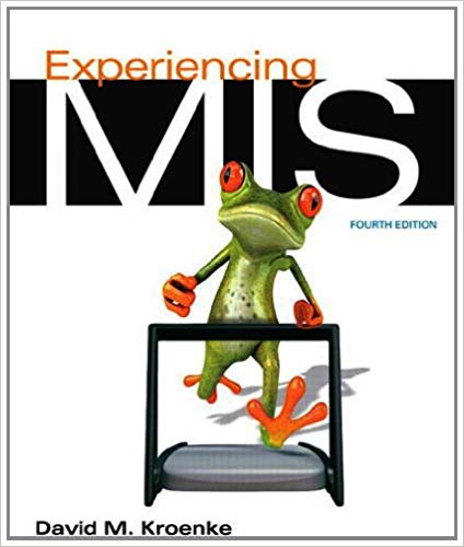 Solution Manual for Experiencing MIS 4th Edition by David M. Kroenke