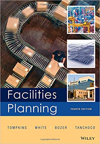 Solution Manual for Facilities Planning 4th Edition by James A. Tompkins