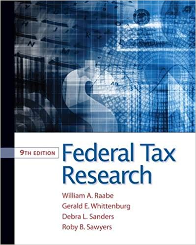 Solution Manual for Federal Tax Research 9th Edition by William A. Raabe