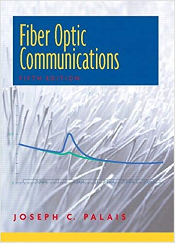 Solution Manual for Fiber Optic Communications 5th Edition by Joseph C. Palais