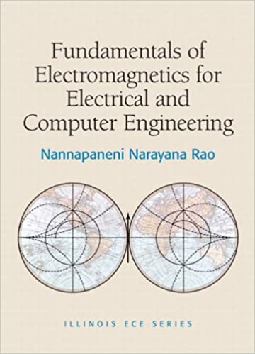 Solution Manual for Fundamentals of Electromagnetics for Electrical and Computer Engineering 1st Edition by Nannapaneni Narayana Rao