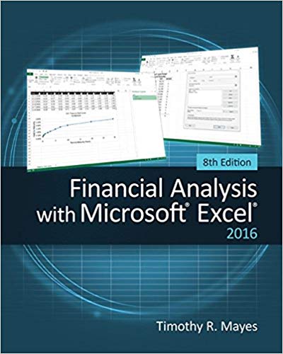 Solution Manual for Financial Analysis with Microsoft Excel 2016 8th Edition by Timothy R. Mayes