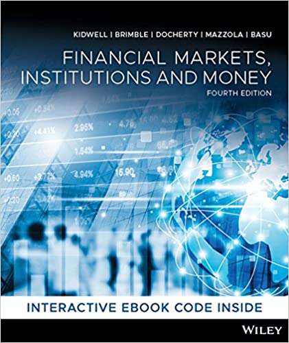 Solution Manual for Financial Markets Institutions and Money 4th Australian Edition by David S. Kidwell