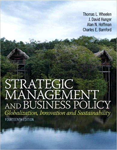 Solution Manual for Strategic Management and Business Policy Globalization Innovation and Sustainablility 14th Edition by Thomas L. Wheelen