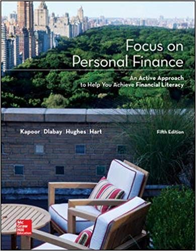 Solution Manual for Focus on Personal Finance 5th Edition by Jack R. Kapoor