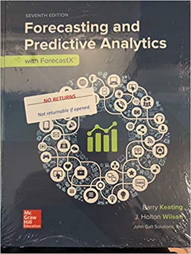 Solution Manual for Forecasting and Predictive Analytics with Forecast X 7th Edition by Barry Keating