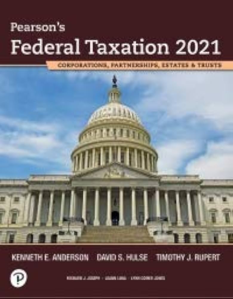 Solution Manual for Rupert 34e Pearsons Federal Taxation 2021 Corporations Partnerships Estates