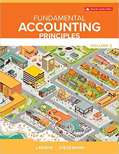 Solution Manual for Fundamental Accounting Principles 16th Canadian Edition Volume 2 by By Kermit D. Larson