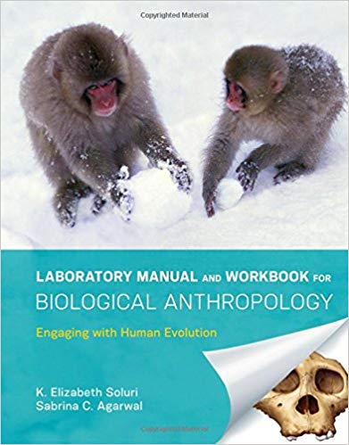 Solution Manual for Laboratory Manual and Workbook for Biological Anthropology Engaging with Human Evolution 1st Edition by K. Soluri