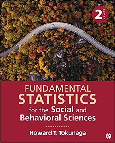 Solution Manual for Fundamental Statistics for the Social and Behavioral Sciences 2nd Edition by Howard T. Tokunaga