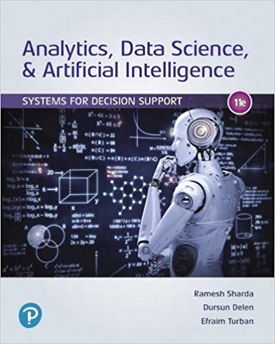 Solution Manual for Analytics Data Science and Artificial Intelligence Systems for Decision Support 11th Edition by Ramesh Sharda