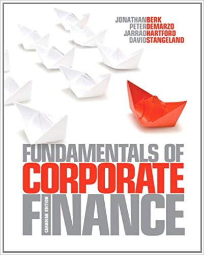 Solution Manual for Fundamentals of Corporate Finance 1st Canadian Edition by Jonathan Berk