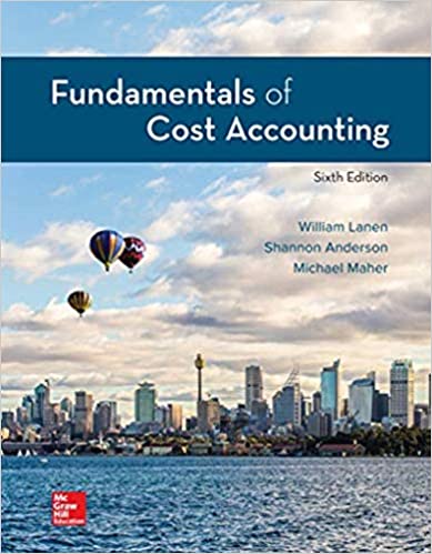 Solution Manual for Fundamentals of Cost Accounting 6th Edition by William Lanen