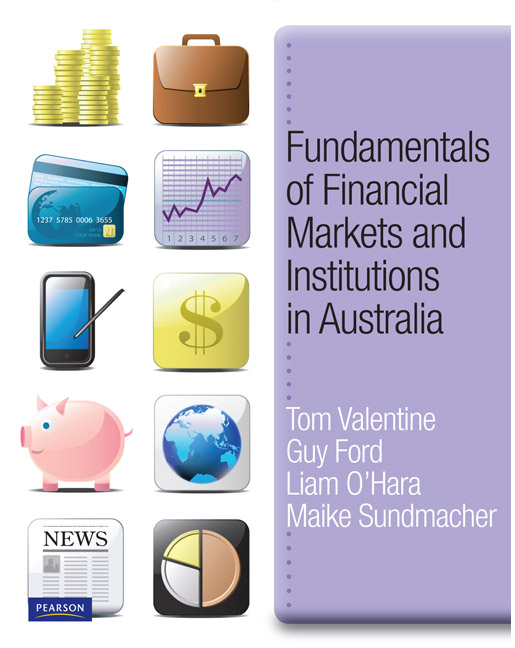 Solution Manual for Fundamentals of Financial Markets and Institutions in Australia 1st Edition by Tom Valentine
