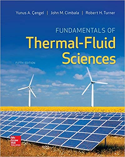 Solution Manual for Fundamentals of Thermal Fluid Sciences 5th Edition by Yunus Cengel
