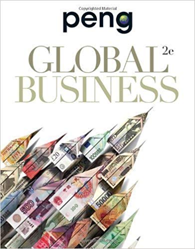 Solution Manual for Global Business 2nd Edition by Mike W. Peng