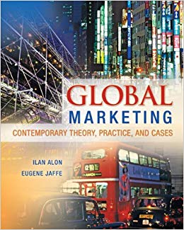 Solution Manual for Global Marketing Contemporary Theory Practice and Cases 1st Edition by Ilan Alon