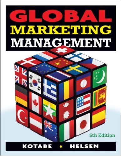 Solution Manual for Global Marketing Management 5th Edition by Masaaki Mike Kotabe