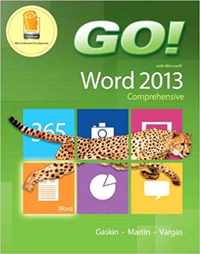 Solution Manual for GO with Microsoft Word 2013 Comprehensive 1st Edition by Shelley Gaskin