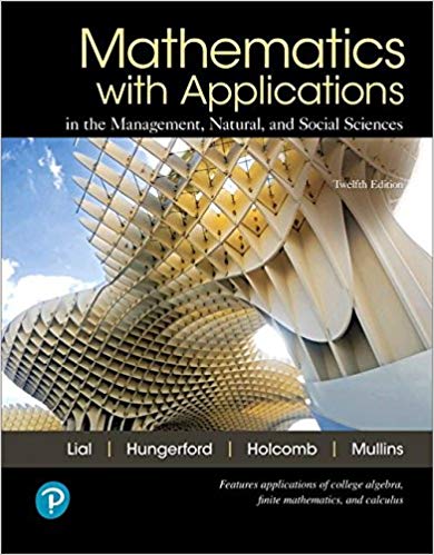 Solution Manual for Mathematics with Applications In the Management Natural and Social Sciences 12th Edition by Margaret L. Lial